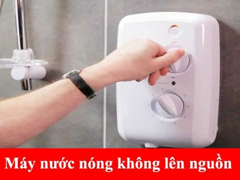 Bình nước nóng không lên nguồng và khác phục lỗi