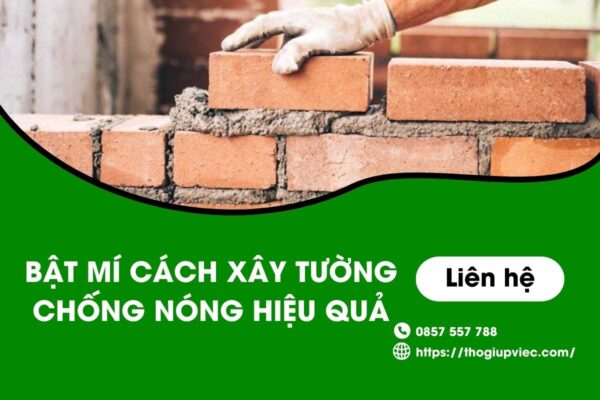 Xây Tường Chống Nóng Hiệu Quả, An Toàn - Thợ Giúp Việc